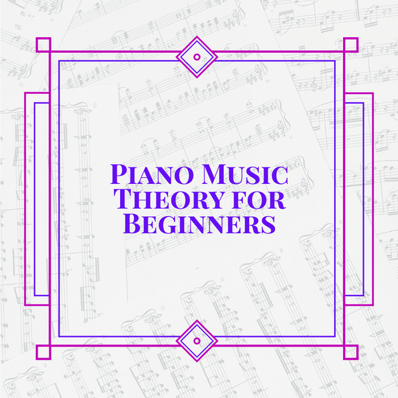 Piano Music Theory for Beginners