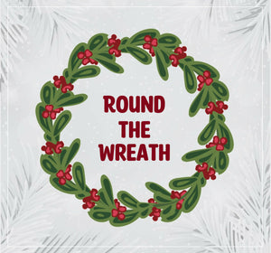 Round the Wreath