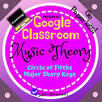 Google Classroom DIGITAL Music Theory Lesson 38: Circle of Fifths - Major Sharp Keys - Self-Grading