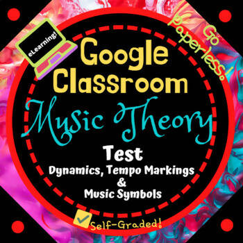 Google Classroom DIGITAL Music Theory Lesson 46 TEST UNIT 11 - Self-Grading