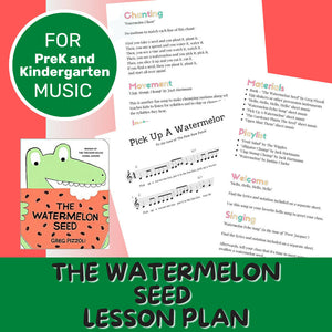The Watermelon Seed Storybook Music Lesson Plan (PreK - 2)