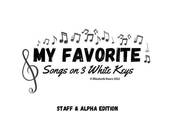 My Favorite Songs on 3 White Keys - Alpha + Treble Staff Edition - Individual License