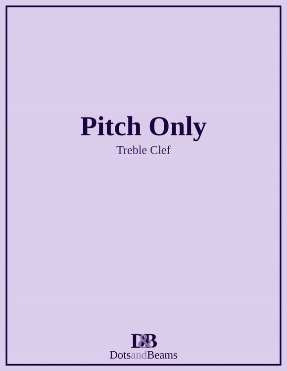 Pitch Only - Treble Clef (E-Book Copy)
