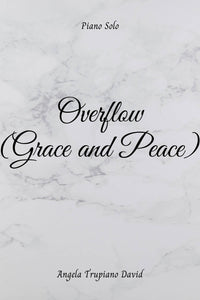 Overflow (Grace and Peace) (Intermediate Piano Solo)