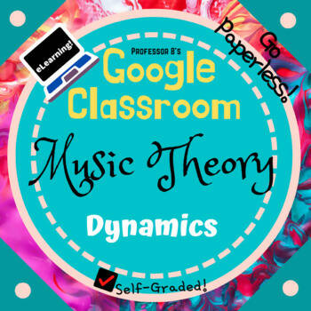 Google Classroom DIGITAL Music Theory Lesson 43: Dynamics - Self-Grading