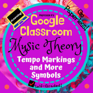 Google Classroom DIGITAL Music Theory Lesson 46: Tempo Markings and More Symbols - Self-Grading
