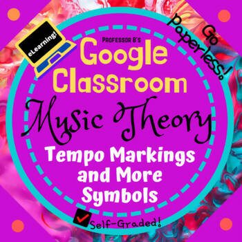 Google Classroom DIGITAL Music Theory Lesson 46: Tempo Markings and More Symbols - Self-Grading