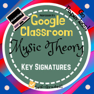 Google Classroom DIGITAL Music Theory Lesson 36: Key Signatures - Self-Grading