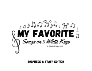 My Favorite Songs on 3 White Keys - Solphege + Treble Staff Edition - Individual License