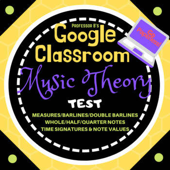 Google Classroom DIGITAL Music Theory Lesson 8 Unit 2 TEST - Self-Grading