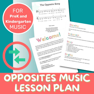 Opposites Music Lesson Plan (PreK - 2)