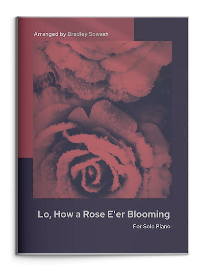 Lo, How a Rose e'er Blooming