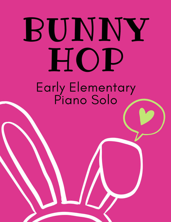 Cover for Bunny Hop an Early Elementary Piano Solo by Christie Seyfarth MusicWithMissChristie.com