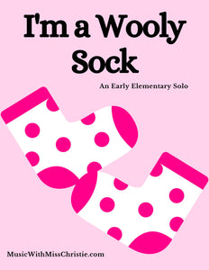 I'm a Wooly Sock: A Pre-staff & Early Elementary Solo (piano, voice, guitar, ukulele)