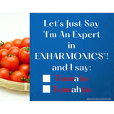 I Say TOMATO; YOU Say TOMAHTO! A Lesson in Enharmonics