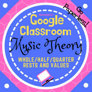 Google Classroom DIGITAL Lesson 11: Whole, Half, Quarter Rests and Values - Self-Grading