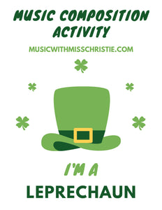 St. Patrick's Day Music Composition Activity: I'm A Leprechaun