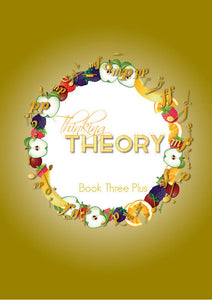 International Version: Thinking Theory Book Three Plus – Reproducible Music Theory Workbook