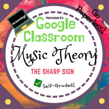 Google Classroom DIGITAL Music Theory Lesson 26: The Sharp Sign - Self-Grading