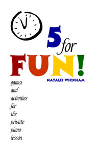 5 for Fun! Games and Activities for the Private Piano Lesson