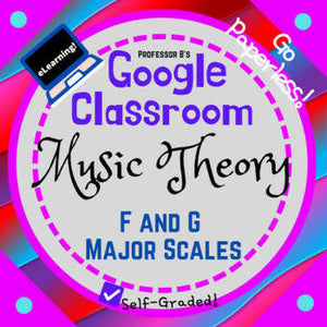 Google Classroom DIGITAL Music Theory Lesson 33: The F and G Major Scales - Self-Grading