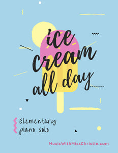 Ice Cream All Day | Elementary & Pre-reading Solo