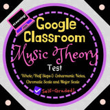 Google Classroom DIGITAL Music Theory Lesson 32 TEST UNIT 8 - Self-Grading